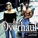 Overhaul: Reinvent, Rebuild, & Remake Yourself: Reinvent, Rebuild and Remake Yourself