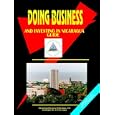 Doing Business And Investing in Nicaragua (World Business, Investment and Government Library) by Ibp Usa