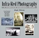 Infra-Red Photography: A Complete Workshop Guide (Photographic Workshops)
