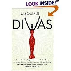 The Soulful Divas: Personal Portraits of over a dozen divine divas from Nina Simone, Aretha Franklin, & Diana Ross, to Patti LaBelle, Whitney Houston, & Janet Jackson