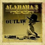 Review Alabama 3  / Outlaw