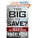 Too Big to Save? How to Fix the U.S. Financial System