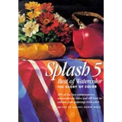 Splash 5: Best of Watercolor : The Glory of Color (Serial) (v. 5)