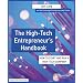 The High-Tech Entrepreneur's Handbook: How to Start and Run a High-Tech Company