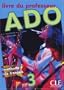 ADO Teacher's Guide (Level 3) (French Edition)