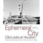 Ephemeral City: Cite Looks at Houston book cover