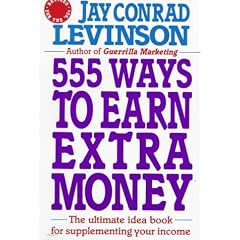 555 Ways to Earn Extra Money: Revised for the 90s