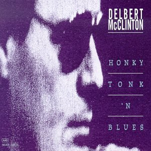 DELBERT MCCLINTON - Honky Tonk 