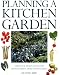 Planning a Kitchen Garden: A Practical Design manual for Growing Fruits, Herbs and Vegetables