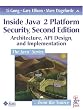 Inside Java&trade; 2 Platform Security: Architecture, API Design, and Implementation (2nd Edition)
