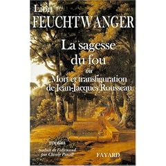 La sagesse du fou ou mort et transfiguration de j-j. rousseau