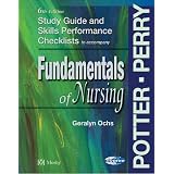 Study Guide & Skills Performance Checklists to accompany Fundamentals of Nursing, 6 edition