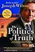 The Politics of Truth: A Diplomat's Memoir: Inside the Lies that Led to War and Betrayed My Wife's CIA Identity