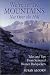 We're in the Mountains, Not over the Hill: Tales and Tips from Seasoned Women Backpackers