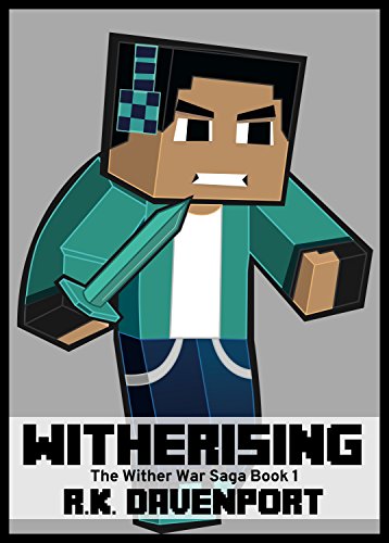 Witherising: An Unofficial Minecraft Book (The Wither War Saga 1)
