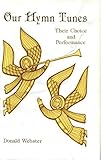 Our hymn tunes : their choice and performance