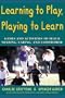 Learning to Play, Playing to Learn : Games and Activities to Teach Sharing, Caring, and Compromise