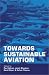 Towards Sustainable Aviation