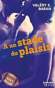 À un stade du plaisir - Valéry K. Baran - Babelio