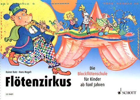Produkt-Bild: Fl&ouml;tenzirkus: Die Blockfl&ouml;tenschule f&uuml;r Kinder ab f&uuml;nf Jahren. Band 1. Sopran-Blockfl&ouml;te.: Die Blockfl&ouml;tenschule f&uuml;r Kinder ab 5 Jahre: BD 1