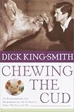 Chewing the Cud: An Extraordinary Life Remembered by the Author of Babe, the Gallant Pig