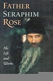 Review St Herman Press,US  / Father Seraphim Rose: His Life and Works