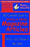 The Complete Guide to Writing and Selling Magazine Articles