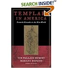 Click here to buy Templars in America: From the Crusades to the New World by  Tim Wallace-Murphy and Marilyn Hopkins.