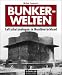 Bunkerwelten: Luftschutzanlagen in Norddeutschland