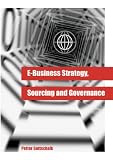 E-Business Strategy, Sourcing, and Governance