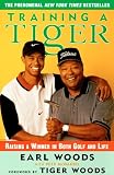 Training a Tiger: Raising a Winner in Both Golf and Life