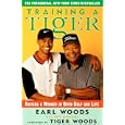 Training a Tiger: Raising a Winner in Both Golf and Life