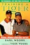 Training a Tiger: Raising a Winner in Both Golf and Life