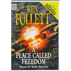 A Place Called Freedom: Complete & Unabridged