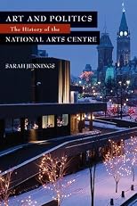 Art and Politics: The History of the National Arts Centre