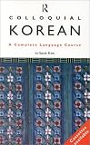 Colloquial Korean: A Complete Language Course (Colloquial Series)