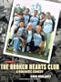 The Broken Hearts Club: A Romantic Comedy