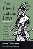 The Devil and the Jews: The Medieval Conception of the Jew and Its Relation to Modern Anti-Semitism