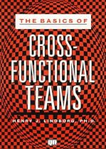The Basics of Cross-Functional Teams
