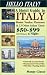 Hello Italy! a Hotel Guide to Italy, Rome, Venice, Florence & 23 Other Italian Cities: $50-$99 A Night (45-90 Euros) (Hello Italy)