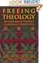 Freeing Theology: The Essentials of Theology in Feminist Perspective