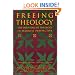 Freeing Theology: The Essentials of Theology in Feminist Perspective