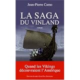 La Saga du Vinland - Quand les Vikings d�couvraient l'Am�riquepar Jean-Pierre Camo
