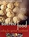 Sacred Food: Cooking for Spiritual Nourishment