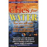 Your Body's Many Cries for Water: You Are Not Sick, You Are Thirsty