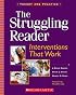 The Struggling Reader: Interventions That Work