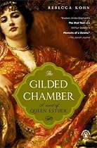 The Gilded Chamber : A Novel of Queen Esther