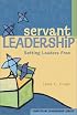 Servant Leadership: Setting Leaders Free (Christian Leadership (Concordia))