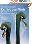 The Curious World of Carnivorous Plants: A Comprehensive Guide to Their Biology and Cultivation