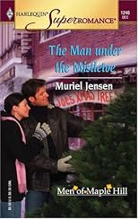 The Man under the Mistletoe : The Men of Maple Hill (Harlequin Superromance No. 1246)